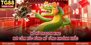 no-hu-dragon-king-noi-cam-xuc-bung-no-tung-khoanh-khac