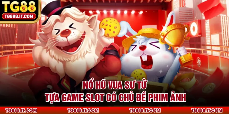 no-hu-vua-su-tu-tua-game-slot-co-chu-de-phim-anh